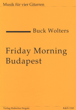 Wolters Burkhard Buck - Friday Morning Budapest