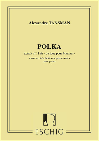 Alexandre Tansman - Je Joue Pour Maman: N. 11 Polka