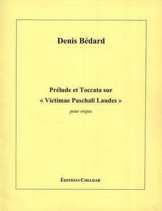 Denis Bédard - Prélude et Toccata sur Victimae Paschali Laudes