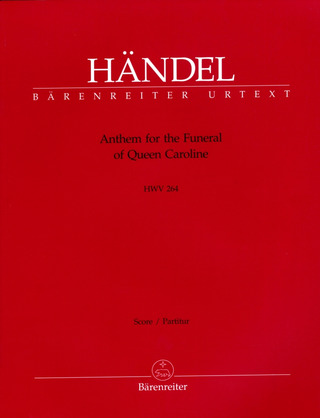 Georg Friedrich Händel: Anthem for the Funeral of Queen Caroline HWV 264