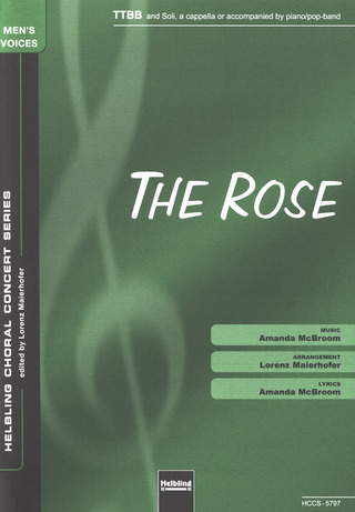 Amanda McBroom - The Rose TTBB und Solo a cappella oder Instrumentalbegleitung ad lib.