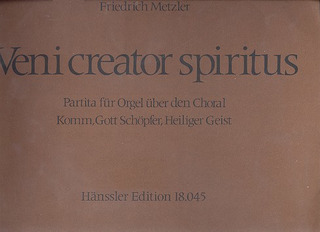 Friedrich Metzler - Veni Creator Spiritus