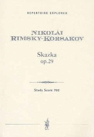 Nikolai Rimski-Korsakow - Skazka op.29 für Orchester