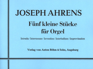 Joseph Ahrens - 5 kleine Stücke