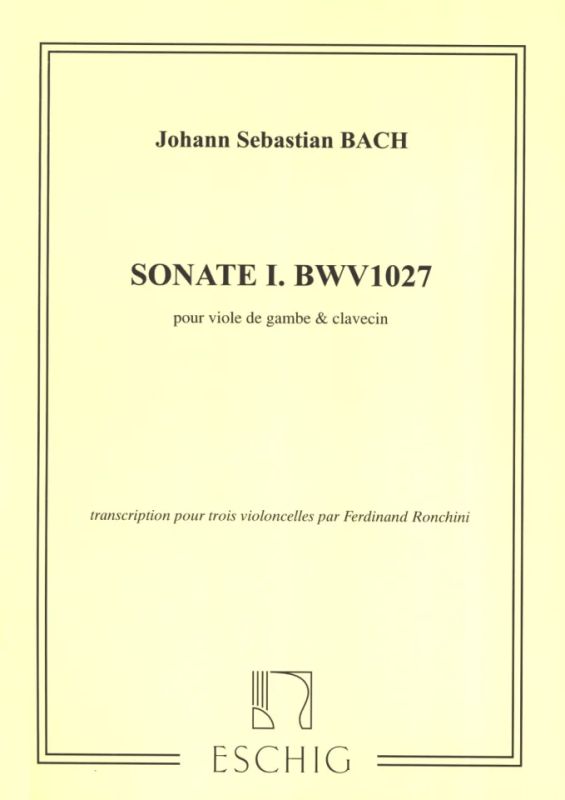 Johann Sebastian Bach - Sonate Nr. 1 BWV 1027