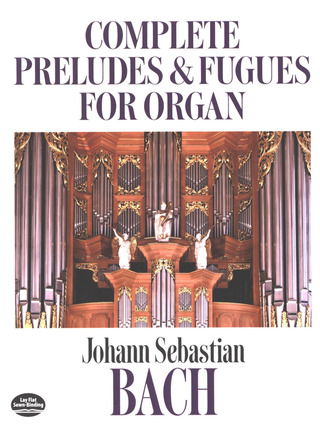 Johann Sebastian Bach - Complete Preludes And Fugues For Organ