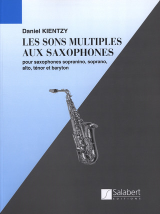 Daniel Kientzy - Les sons multiples aux saxophones