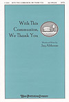 Jay Althouse - With This Communion, We Thank You