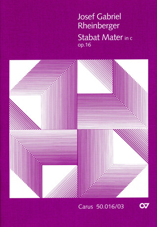 Josef Rheinberger: Stabat Mater in c-Moll op. 16