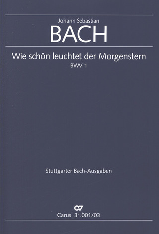Johann Sebastian Bach: Wie schön leuchtet der Morgenstern BWV 1