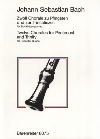 Johann Sebastian Bach - Zwölf Choräle zu Pfingsten und Trinitatis