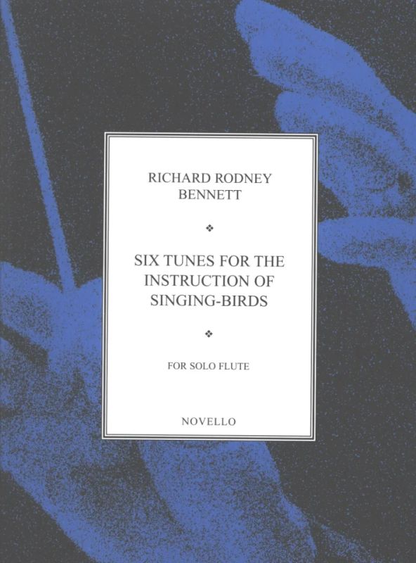 Richard Rodney Bennett - Six Tunes For The Instruction Of Singing