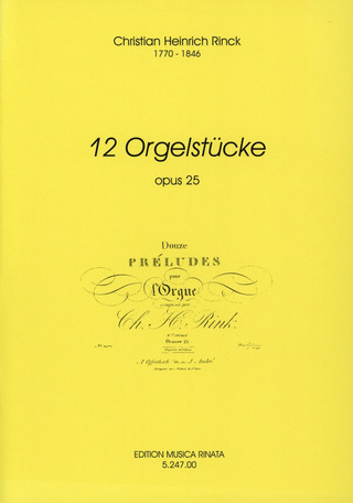 Johann Christian Heinrich Rinck - 12 Orgelstücke op. 25