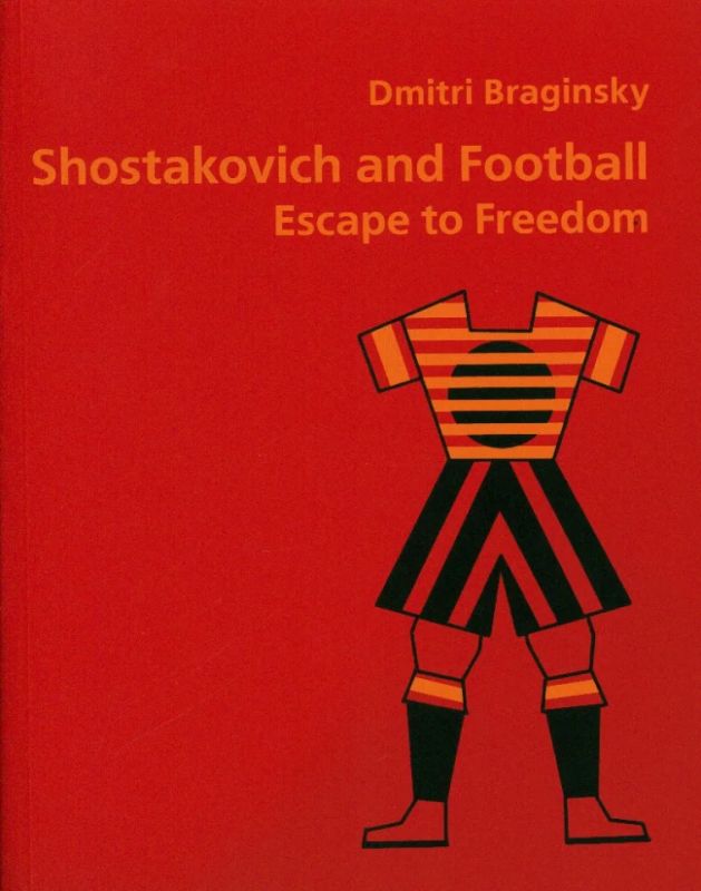 Dmitri Braginsky - Shostakovich and Football