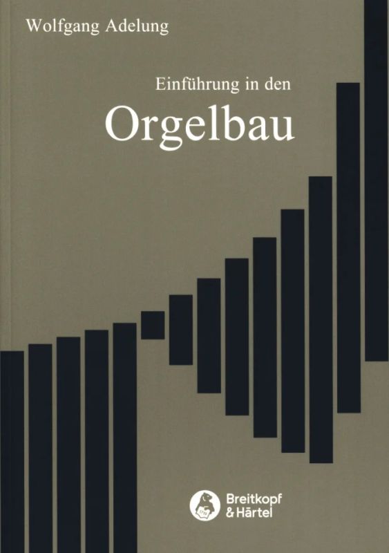 Wolfgang Adelung - Einführung in den Orgelbau
