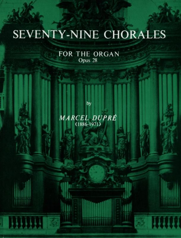 Marcel Dupré - Seventy–Nine Chorales for the Organ op. 28