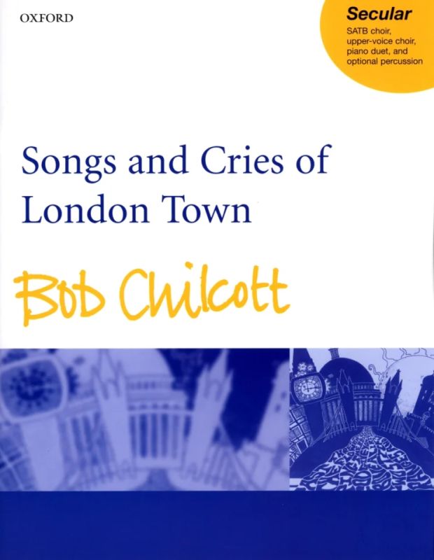 Bob Chilcott - Songs and Cries of London Town