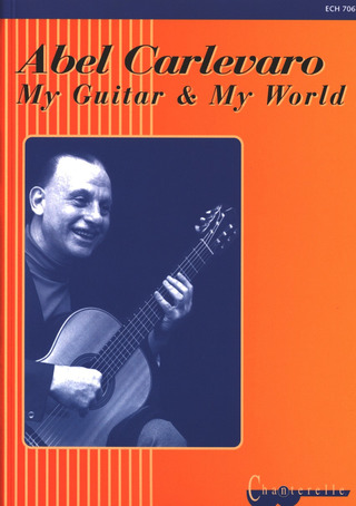Abel Carlevaro: My Guitar & My World