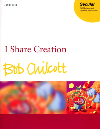 Bob Chilcott - I Share Creation