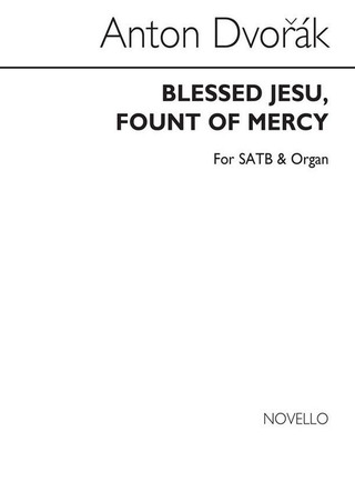 Antonín Dvořák - Blessed Jesu Fount Of Mercy (SATB)