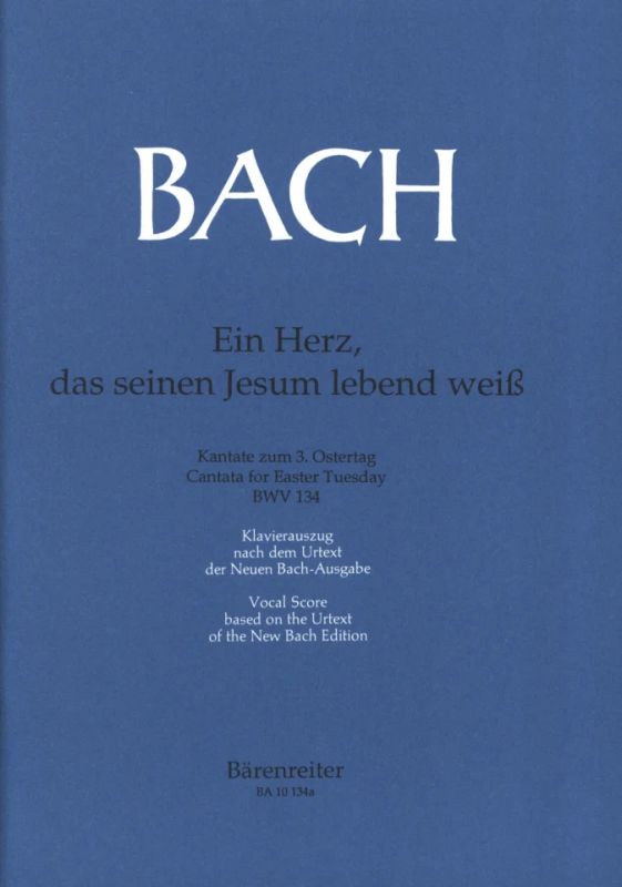 Johann Sebastian Bach - Ein Herz, das seinen Jesum lebend weiß BWV 134