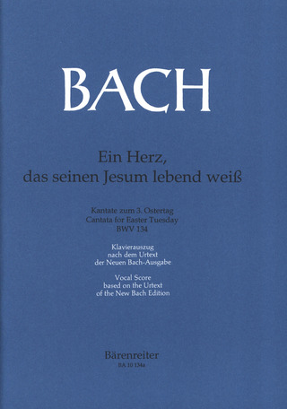 Johann Sebastian Bach: Ein Herz, das seinen Jesum lebend weiß BWV 134