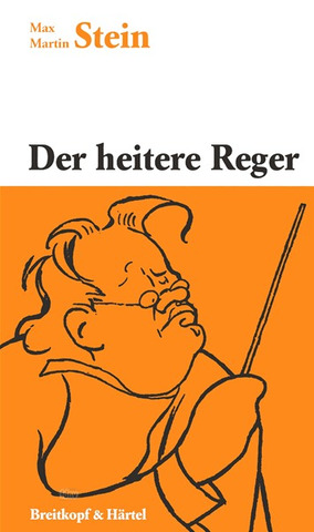 Max Martin Stein - Der heitere Reger