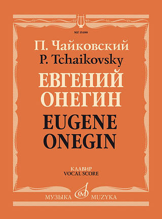Piotr Ilitch Tchaïkovski - Eugene Onegin op. 24