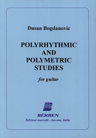Dusan Bogdanovic - Polyrhythmic and polymetric Studies
