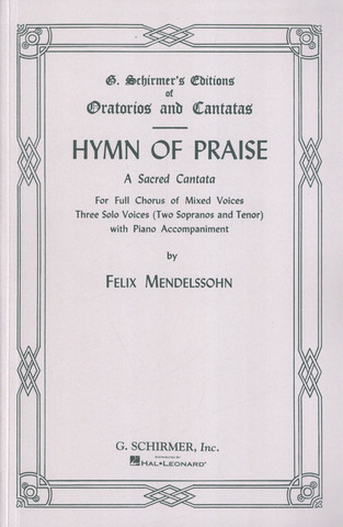 Felix Mendelssohn Bartholdy - Hymn Of Praise