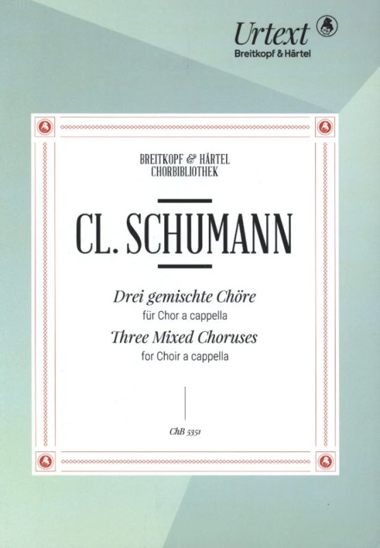 Clara Schumann - 3 gemischte Chöre