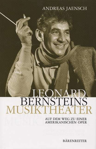 Andreas Jaensch - Leonard Bernsteins Musiktheater