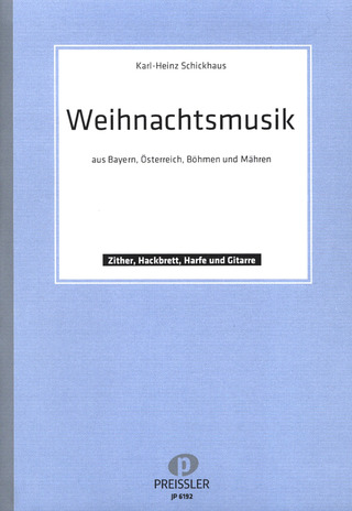 Karl-Heinz Schickhaus - Weihnachtsmusik aus Bayern und Österreich, Böhmen und Mähren