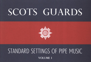Scots Guards – Standard Settings of Pipe Music 1