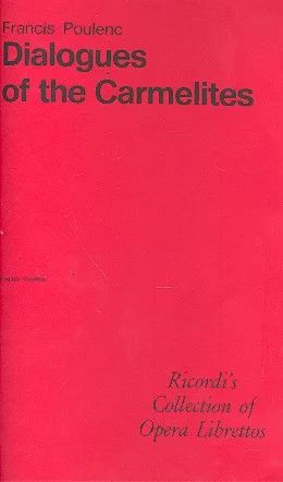 Francis Poulenc - Dialogues of the Carmelites – Libretto