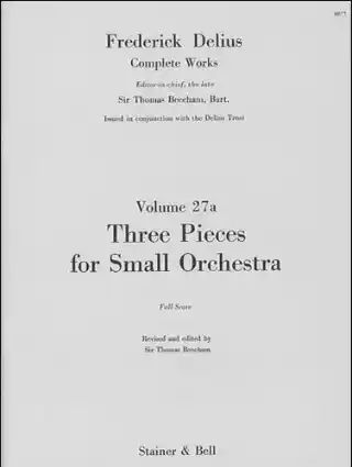 Frederick Delius - Three Pieces for Small Orchestra