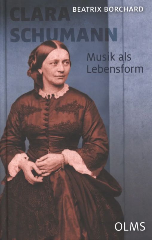 Beatrix Borchard: Clara Schumann – Musik als Lebensform (0)