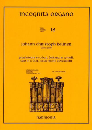 Johann Christoph Kellner - Incognita Organo 18 - Praeludium in C-dur