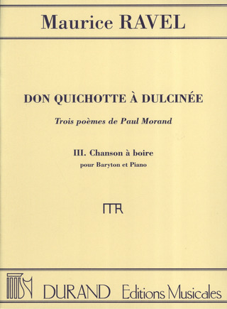 Maurice Ravel - Don Quichotte à Dulcinée - Chanson à Boire