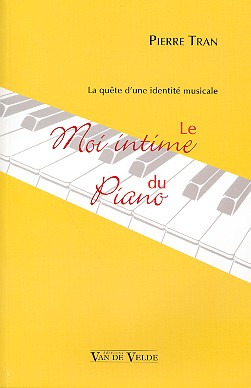 Pierre Tran - Le Moi intime du piano