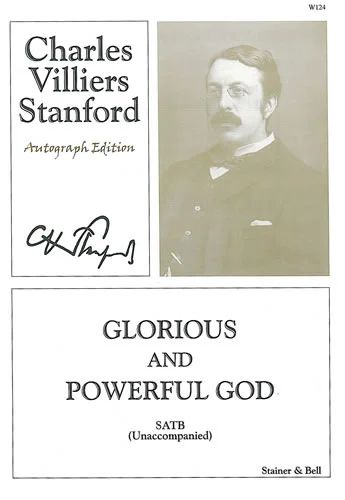 Charles Villiers Stanford - Glorious and Powerful God