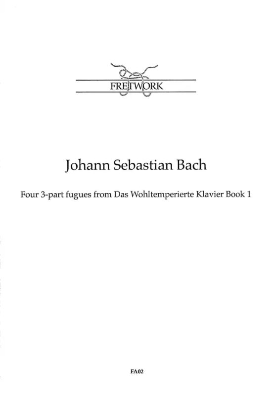 Johann Sebastian Bach - Vier dreistimmige Fugen aus "Das Wohltemperierte Klavier, Erster Teil"