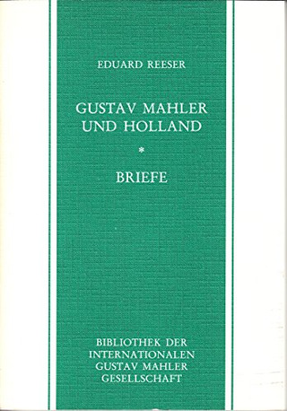 Eduard Reeser: Gustav Mahler und Holland