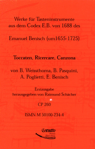Werke für Tasteninstrumente aus dem Codex  E.B. von 1688 des E. Benisch: Toccaten, Ricercare, Canzon