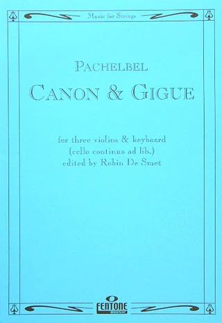 Johann Pachelbel - Canon & Gigue For Three Violins and Keyboard