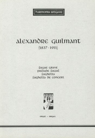 Felix Alexandre Guilmant - Fugue grave - Prelude fugue - fughetta
