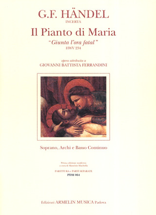 Georg Friedrich Händel et al. - Il Pianto di Maria ("Giunta l'ora fatal") HWV 234