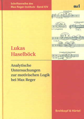 Lukas Haselböck - Analytische Untersuchungen zur motivischen Logik bei Reger