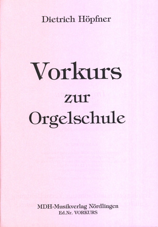 Dietrich Höpfner - Vorkurs zur Orgelschule