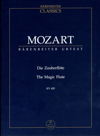 Wolfgang Amadeus Mozart: Die Zauberflöte KV 620